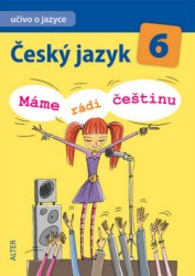 Český jazyk 6 - Máme rádi češtinu | HRDLIČKOVÁ, Hana