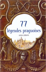 77 légendes praguoises | JEŽKOVÁ, Alena