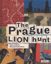 The Prague Lion Hunt | JEŽKOVÁ, Alena