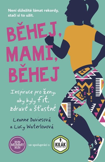 Běhej, mami, běhej | DAVIESOVÁ, Leanne, WATERLOWOVÁ, Lucy