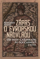 Zápas o evropskou nadvládu | SIMMS, Brendan