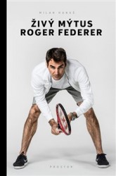 Živý mýtus Roger Federer | HANUŠ, Milan