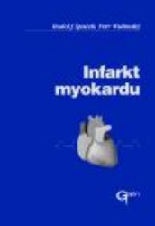 Infarkt myokardu | WIDIMSKÝ, Petr, ŠPAČEK, Rudolf