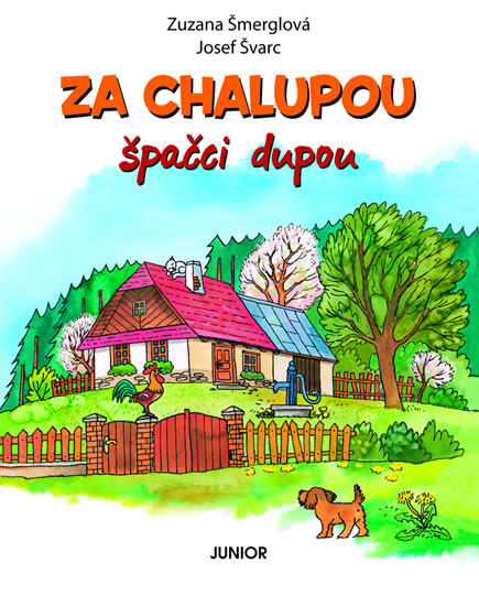 Za chalupou špačci dupou | ŠMERGLOVÁ, Zuzana