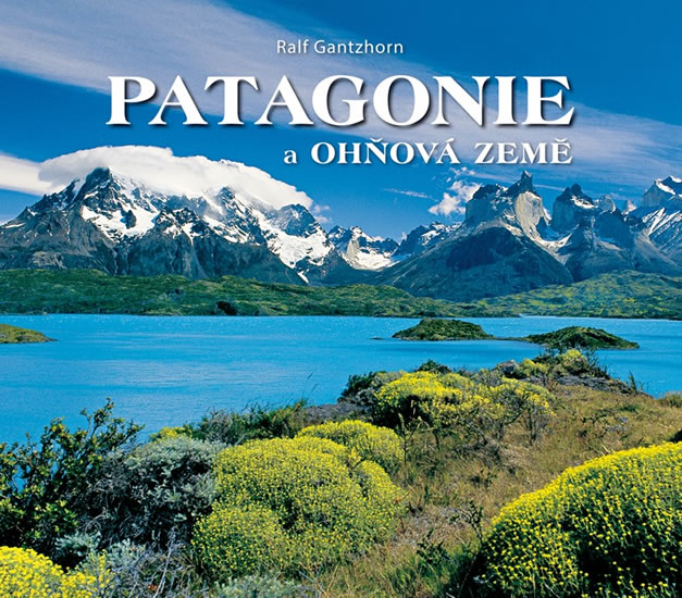 Patagonie a Ohňová země | GANTZHORN, Ralf