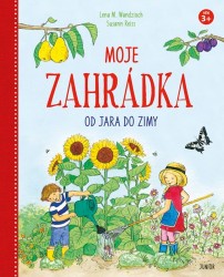 Moje zahrádka od jara do zimy | WANDZIOCH, Lena M.