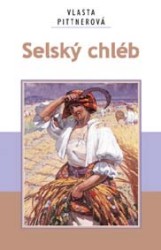 Selský chléb | PITTNEROVÁ, Vlasta