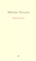 Malá kniha | MOUCHA, Miloslav