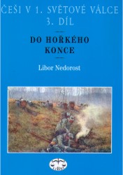 Češi v 1. světové válce - 3. díl | NEDOROST, Libor