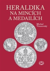 Heraldika na mincích a medailích | VITANOVSKÝ, Michal