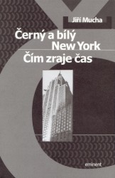 Černý a bílý New York. Čím zraje čas