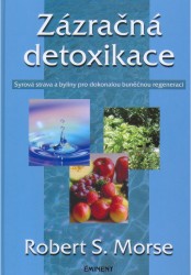 Zázračná detoxikace | MORSE, Robert S.