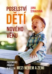 Poselství dětí nového věku - Fascinující příběhy o věcech mezi nebem a zemí