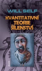 Kvantitativní teorie šílenství | SELF, Will