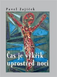 Levně Čas je výkřik uprostřed noci