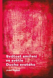 Svátost smíření ve světle Ducha svatého | PROKEŠ, Josef