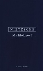 My filologové | NIETZSCHE, Friedrich