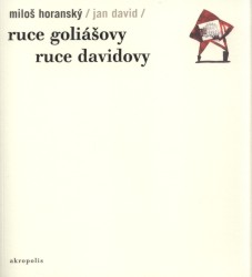 Ruce Goliášovy. Ruce Davidovy | HORANSKÝ, Miloš