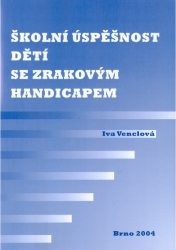 Školní úspěšnost dětí se zrakovým handicapem | VENCLOVÁ, Iva