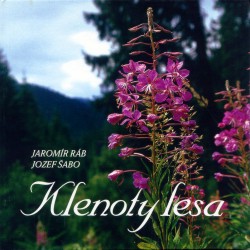 Klenoty lesa | RÁB, Jaromír, ŠABO, Jozef