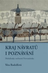 Kraj návratů i setkávání | RUDOLFOVÁ, Věra