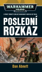 Warhammer 40,000: Poslední rozkaz | ABNETT, Dan