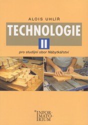 Technologie II pro studijní obor Nábytkářství | UHLÍŘ, Alois