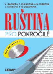 Ruština pro pokročilé + 2 audio CD | ZOLOTOVOVÁ, Galina A, BARNET, Vladimír, KLIKAROVÁ, Zina, TURKOVÁ, Nina, VACKOVÁ, Jana