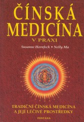 Čínská medicína v praxi a její léčivé prostředky | HORNFECK, Susanne, MA, Nelly