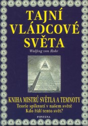 Tajní vládcové světa | ROHR, Wulfing von