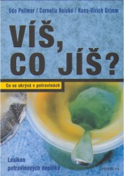 Víš, co jíš? | GRIMM, Hans-Ulrich, POLLMER, Udo, HOICKE, Cornelia