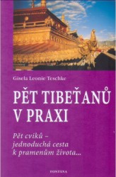 Pět Tibeťanů v praxi | TESCHKE, Gisela Leon