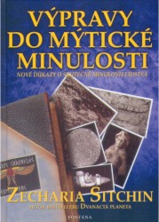 Výpravy do mýtické minulosti | SITCHIN, Zecharia