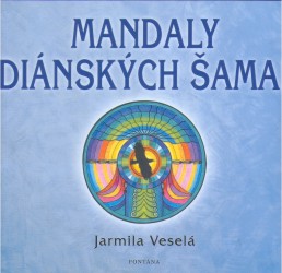 Mandaly indiánských šamanů | VESELÁ, Jarmila