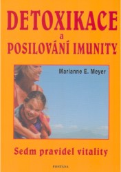 Detoxikace a posilování imunity v praxi | MEYER, Marianne E.