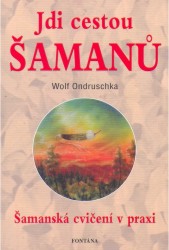 Jdi cestou šamanů | ONDRUSCHKA, Wolf