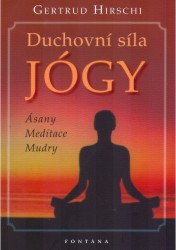 Duchovní síla jógy | HIRSCHI, Gertrud