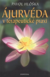 Ájurvéda v terapeutické praxi | HLOŠKA, Pavol