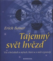 Tajemný svět hvězd | BAUER, Erich