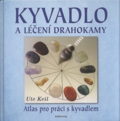 Kyvadlo a léčení drahokamy | KEIL,  Ute