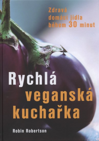 Rychlá veganská kuchařka | ROBERTSON, Robin