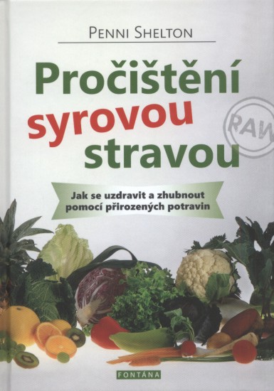 Pročištění syrovou stravou | SHELTON, Penni