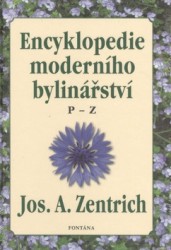 Encyklopedie moderního bylinářství 3 - P-Z | ZENTRICH, Josef A.