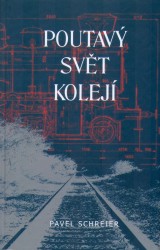 Poutavý svět kolejí | SCHREIER, Pavel