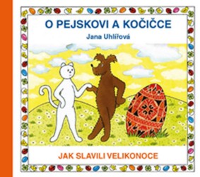 Levně O pejskovi a kočičce - Jak slavili Velikonoce