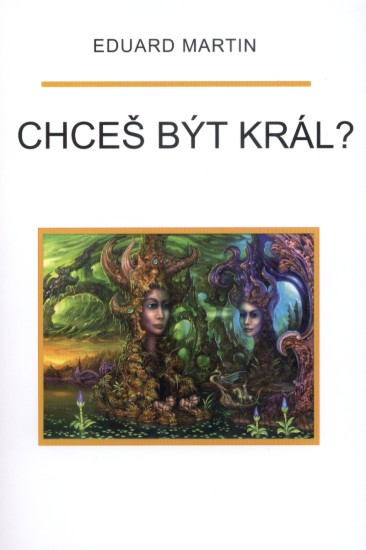 Chceš být král?