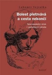 Bolest přetrvává a cesta nekončí  | VEJRAŽKA, Lubomír