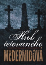 Hrob tetovaného | McDERMIDOVÁ, Val