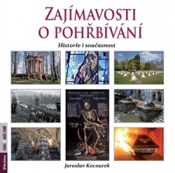 Zajímavosti o pohřbívání - Historie i současnost | KOCOUREK, Jaroslav