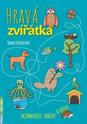 Hravá zvířátka - Zajímavosti, hrátky a úkoly | KNEBLOVÁ, Radka